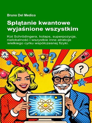 cover image of Splątanie kwantowe wyjaśnione wszystkim.